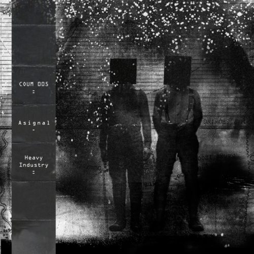 Asignal – Heavy Industry EP [COUM]