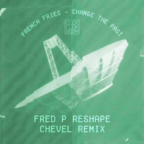 image cover: French Fries - Change The Past (Remixes) [ClekClekBoom]