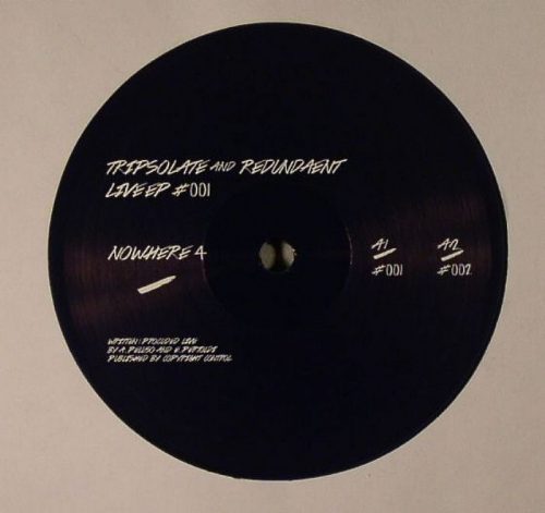 Tripsolate & Redundaent – Live EP #001 [NOWHERE]