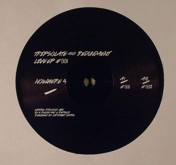 image cover: Tripsolate & Redundaent - Live EP #001 [NOWHERE]