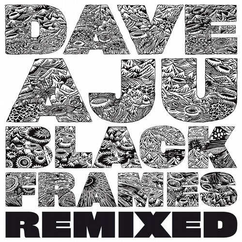 image cover: Dave Aju - Black Frames Remixed [CCS092]