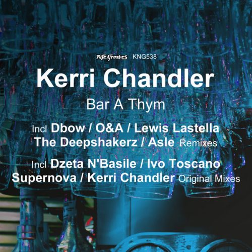 Kerri Chandler – Bar A Thym (+Dzeta N’basile & Supernova Remixes) [NG538]