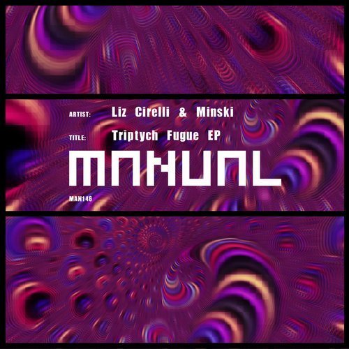 image cover: Liz Cirelli & Minski - Triptych Fugue EP [MAN146]