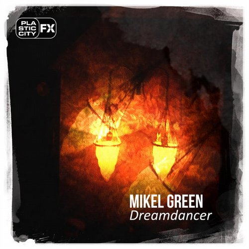 image cover: Mikel Green - Dreamdancer [PCFX0038]