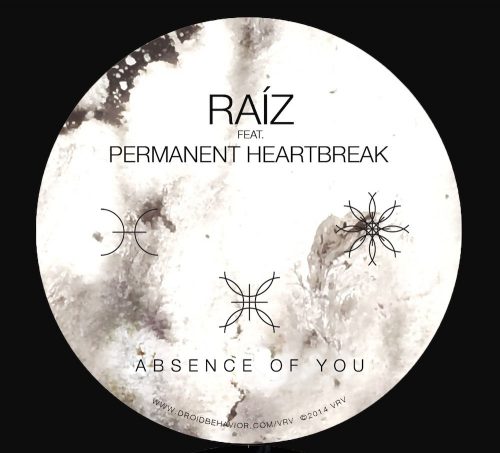 Raiz feat Permanent Heartbreak – Absence Of You [VINYLVRV]