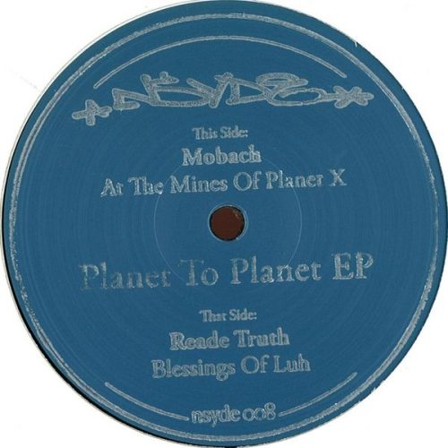 Mobach & Reade Truth – Planet To Planet EP [Nsyde]