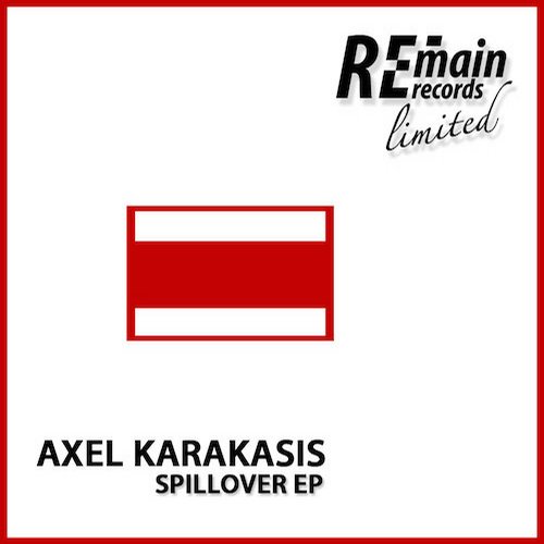 image cover: Axel Karakasis - Spillover EP [REMAINLTD069]