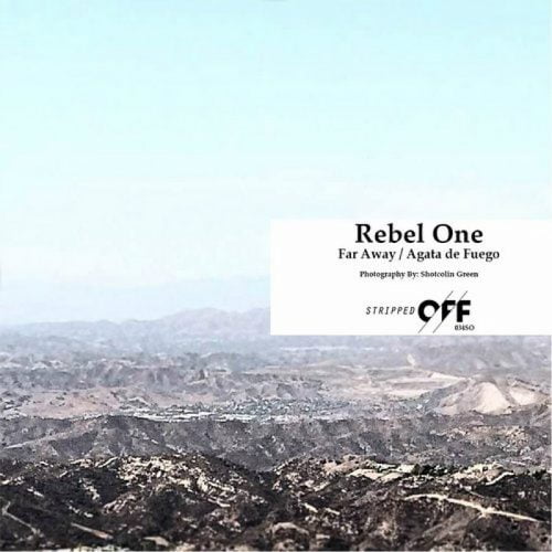 Rebel One – Far Away / Agata De Fuego [Stripped Off]
