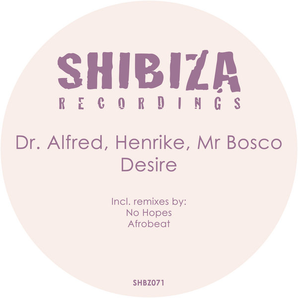 image cover: Dr. Alfred, Henrike, Mr Bosco - Desire EP [SHBZ071]