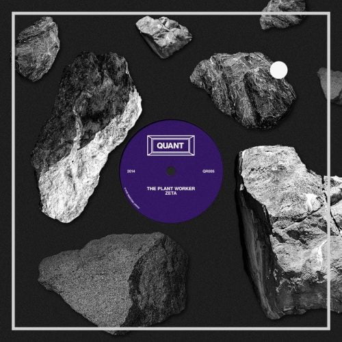 The Plant Worker – Zeta EP [Quant]