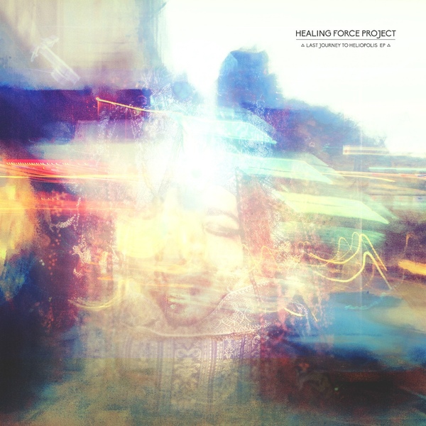 image cover: Healing Force Project - Last Journey To Heliopolis EP