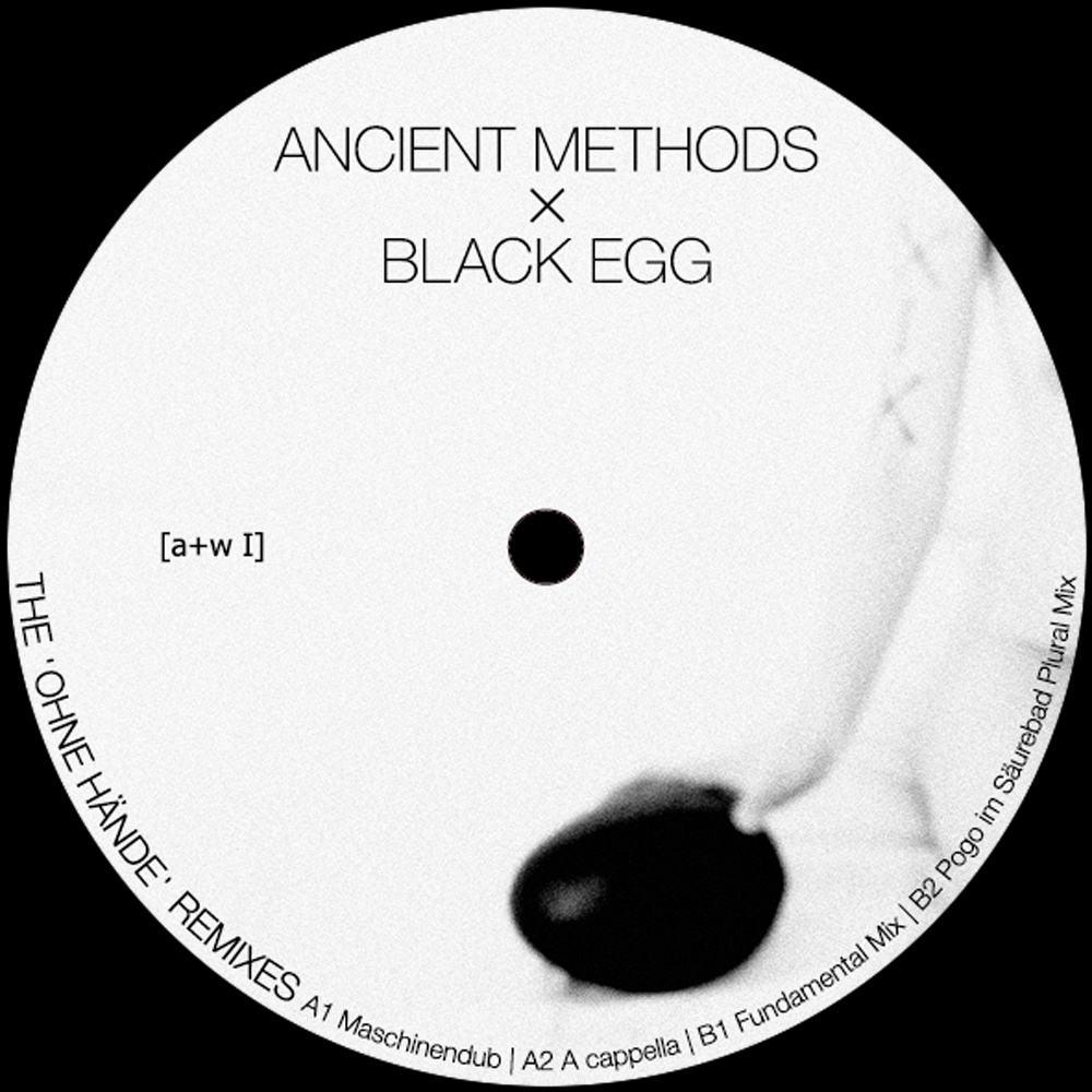 image cover: Ancient Methods, Black Egg - The 'ohne Hande Remixes [aufnahme + wiedergabe]
