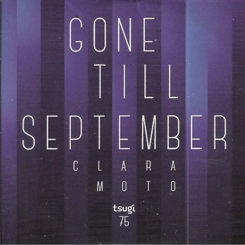 Clara Moto – Gone Till September [Tsugi Sampler] [Flac]