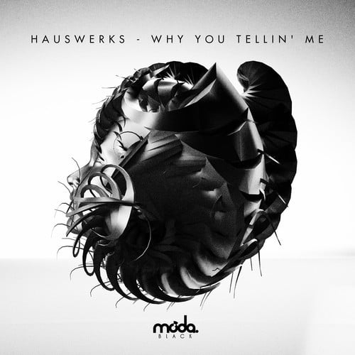 image cover: Hauswerks - Why You Tellin' Me [MB033]