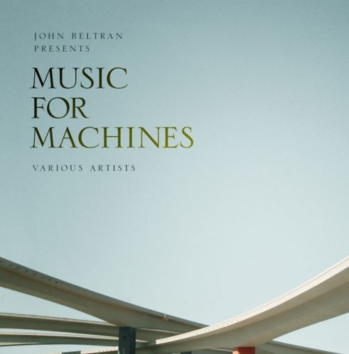 image cover: VA - John Beltran Presents Music For Machines [Delsin]
