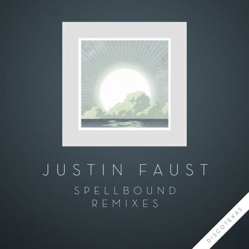 Justin Faust – Spellbound Remixes [Discotexas]