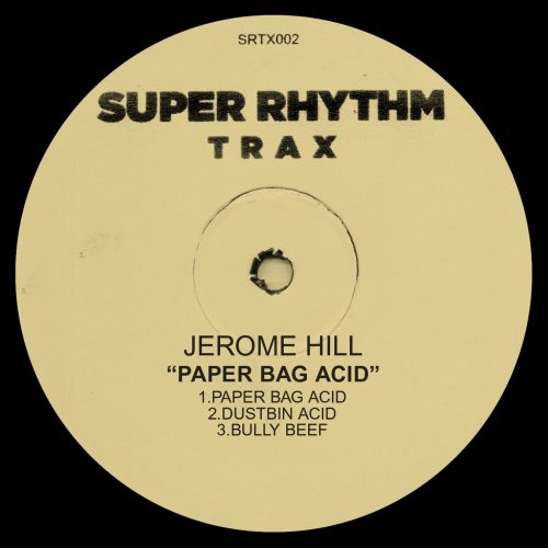 Jerome Hill – Paper Bag Acid [Super Rhythm Trax]