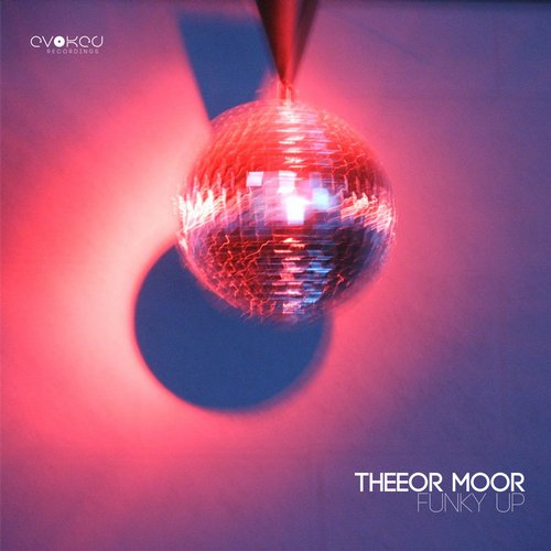 image cover: Theeor Moor - Funky Up [Evoked]