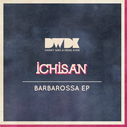 image cover: Ichisan - Barbarossa [Danny Was A Drag King]