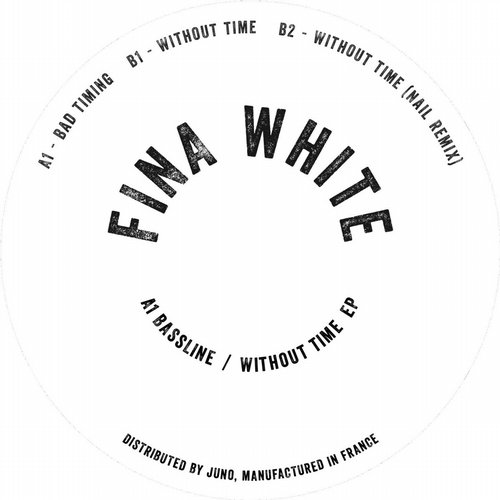 image cover: A1 Bassline - Without Time EP (Nail Remix) [FINAWHITE001]