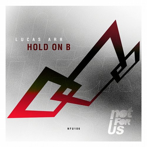 image cover: Lucas Arr - Hold On B EP [Not For Us]