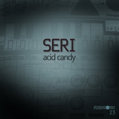 image cover: Seri (JP) - Acid Candy [AcidWorx]