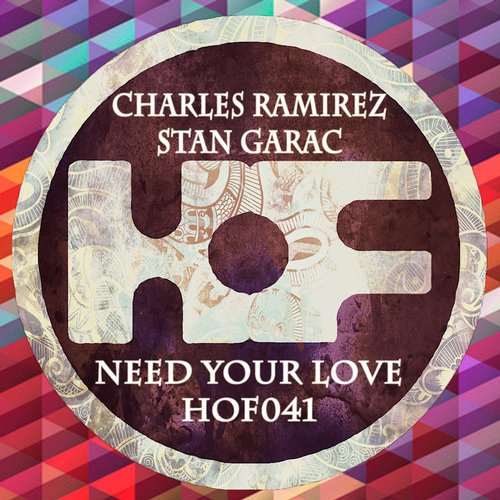 image cover: Charles Ramirez, Stan Garac - Need Your Love [Hall Of Fame]