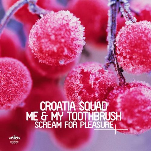 image cover: Croatia Squad & Me & My Toothbrush - Scream For Pleasure [ETR246]
