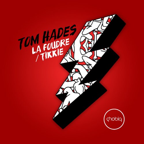 image cover: Tom Hades - La Foudre / Tikkie [PHOBIQ0104D]