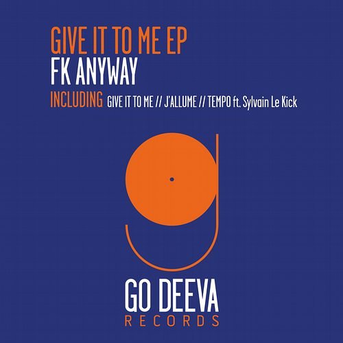 image cover: FK Anyway, Sylvain Le Kick - Give It To Me [GDV1442]