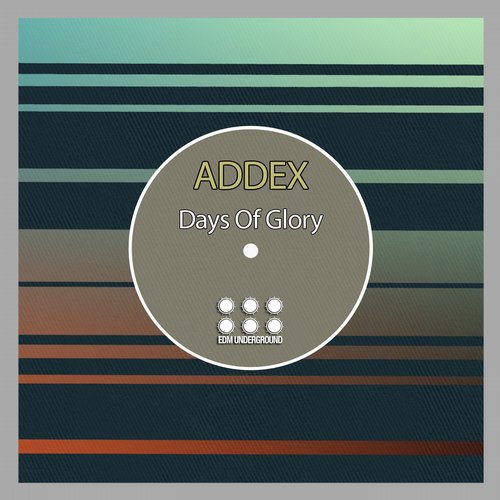 image cover: Addex - Days Of Glory [EDMU038]