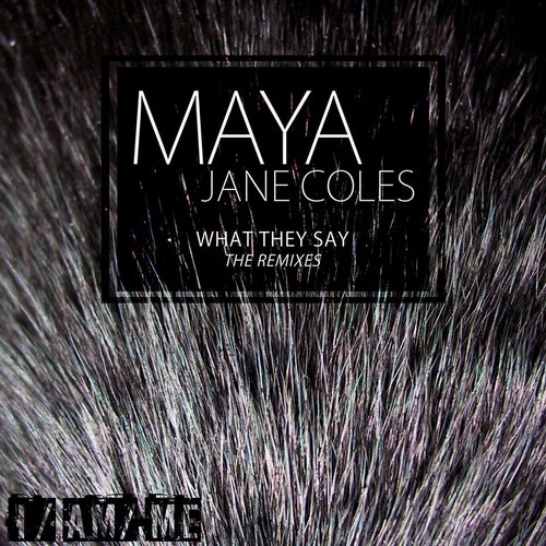 image cover: Maya Jane Coles - What They Say (The Remixes) [IAMME007]