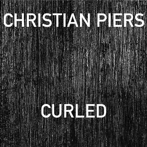 image cover: Christian Piers - Curled [CURLED001]