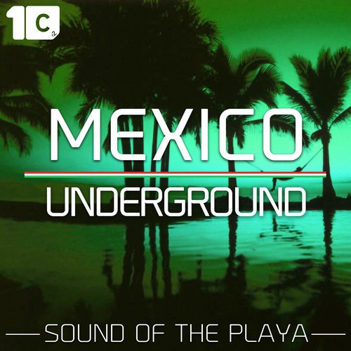 image cover: VA - Mexico Underground 2015 (Sound Of The Playa) [ITC2DI153]