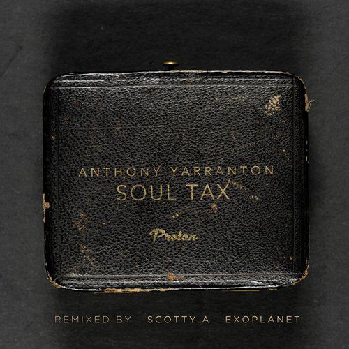 image cover: Anthony Yarranton - Soul Tax Pt. 2 [PROTON0279]