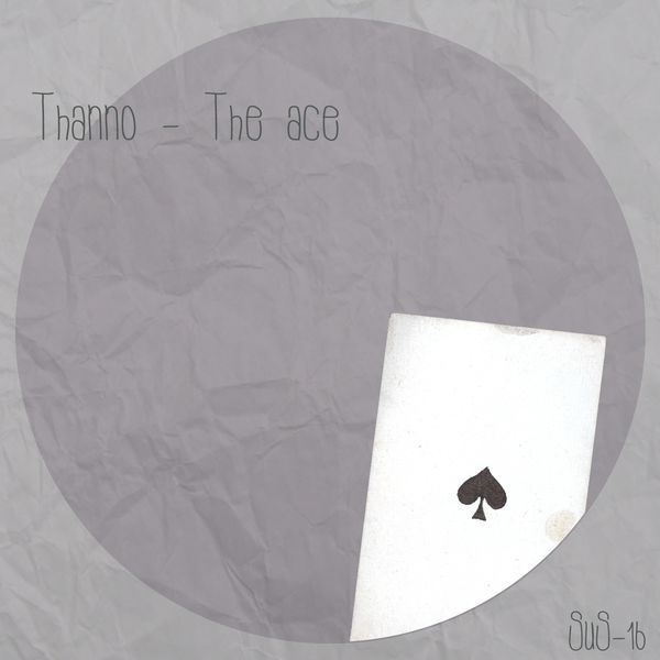 image cover: Thanno - The Ace [SUS 016]