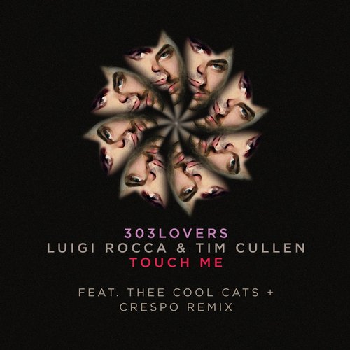 image cover: Luigi Rocca & Tim Cullen - Touch Me The Remixes Part 2 [303L1503]
