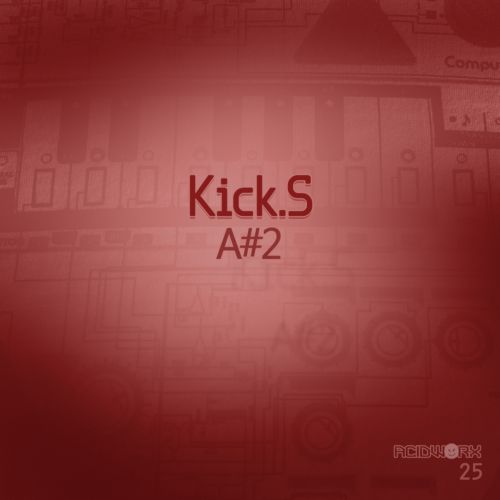 image cover: Kick.s - A#2 [ACIDWORX25]