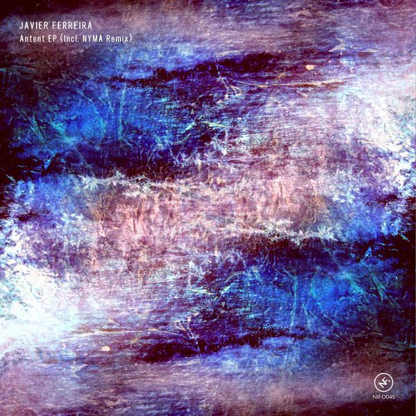 image cover: Javier Ferreira - Antent EP [NIFO 045]