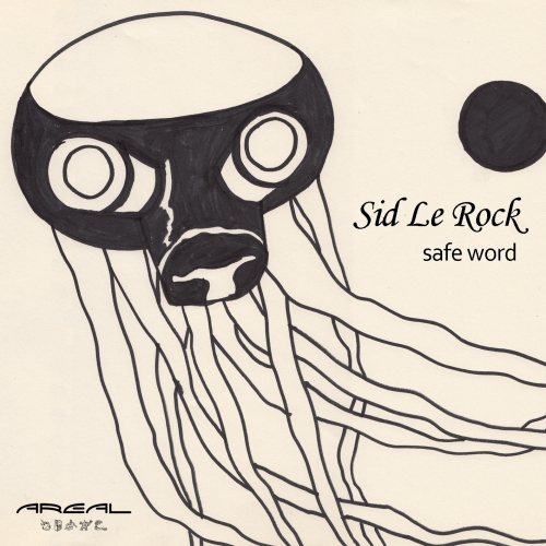image cover: Sid Le Rock - Safe Word [AREAL074]