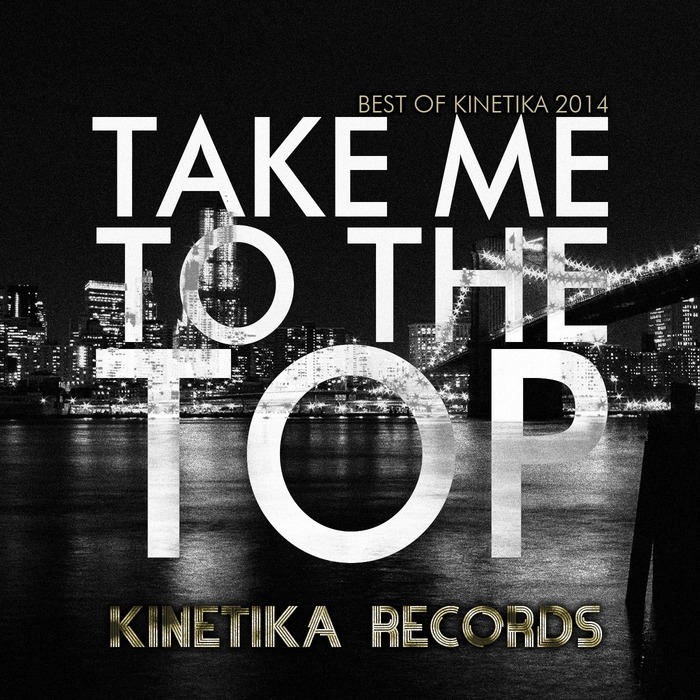 image cover: VA - Take Me To The Top The Best Of Kinetika 2014 [KINETIKA83]