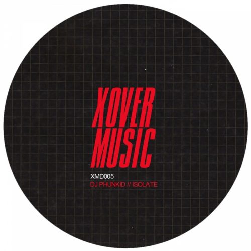 DJ Phunkid – Isolate [Xover]