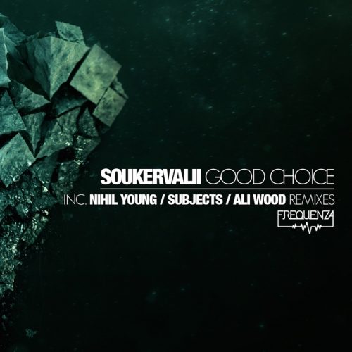 Soukervalii – Good Choice EP [FREQ 177]