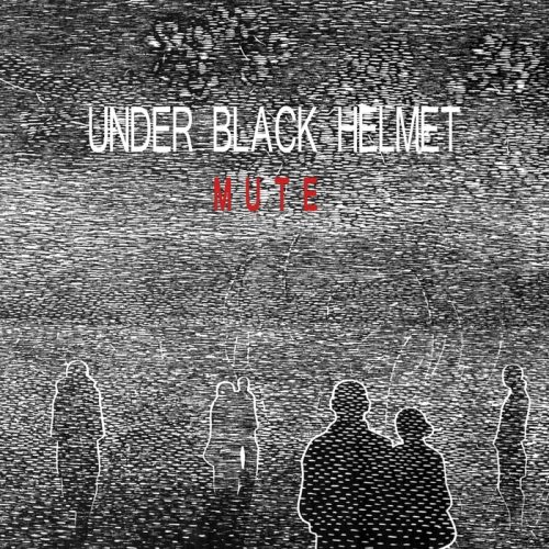 Under Black Helmet – Mute [CODEISLAW 006]