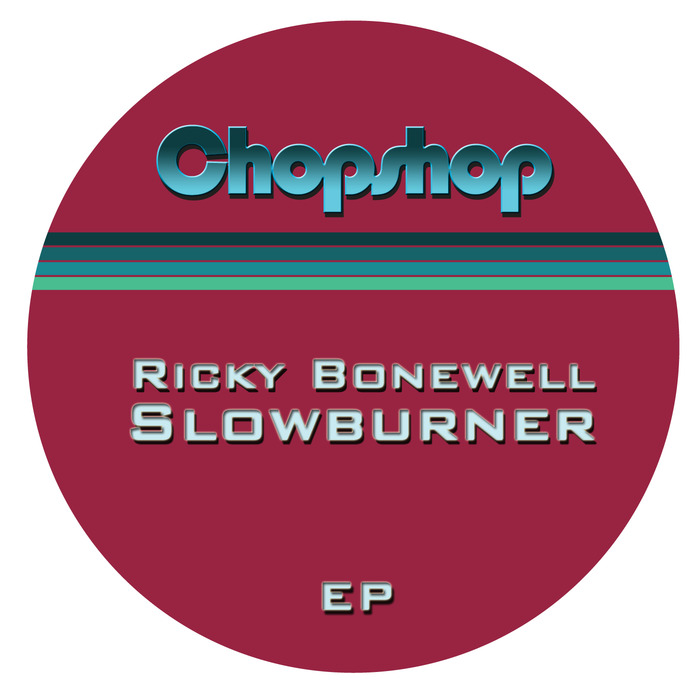 image cover: Ricky Bonewell - Slowburner [CHOPDIGI 053]