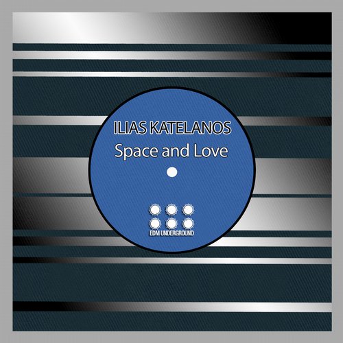 image cover: Ilias Katelanos - Space and Love [EDMU039]