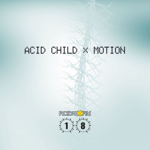 image cover: Acid Child - Motion [ACIDWORX18]