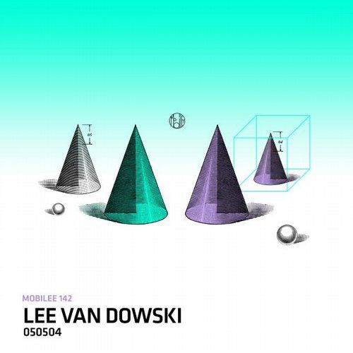 image cover: Lee Van Dowski - 050504 [MOBILEE142]