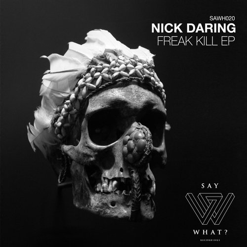 image cover: Nick Daring - Freak Kill EP [SAWH020]