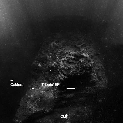 Caldera – Trippin’ EP [CUT028]